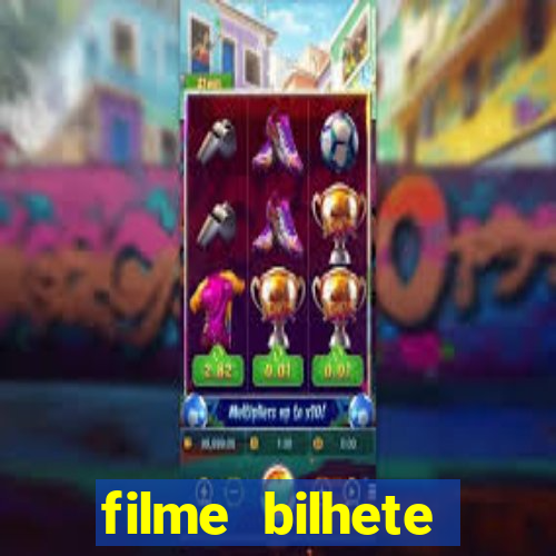 filme bilhete premiado completo dublado